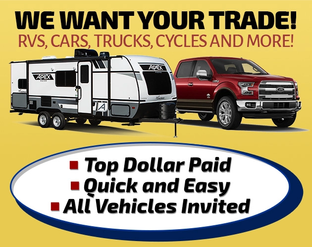 We Want Your Trade: RVs, Cars, Trucks, Cycles and More!